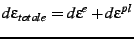 $\displaystyle d\epsilon_{totale} = d\epsilon^{e} + d\epsilon^{pl}$