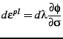 $\displaystyle d\epsilon^{pl} = d\lambda \frac{\partial \phi}{\partial \sigma}$